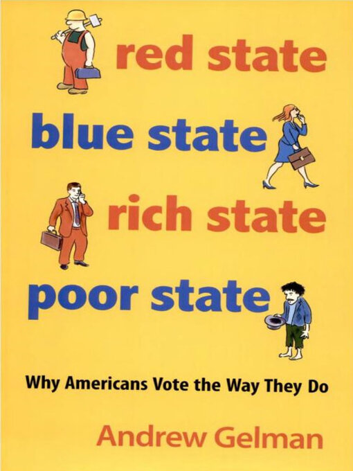 Title details for Red State, Blue State, Rich State, Poor State by Andrew Gelman - Available